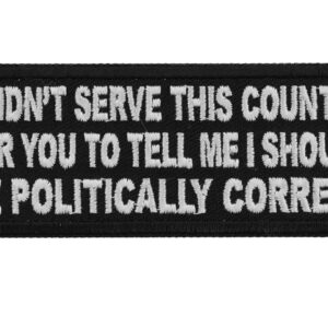 I Didn't Serve to Be Politically Correct Patch