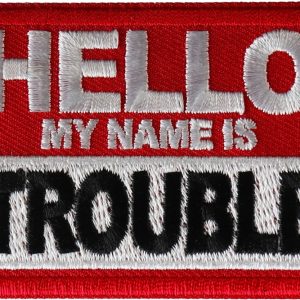 Hello My Name is Trouble Patch