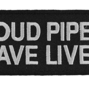 Loud Pipes Save Lives Patch