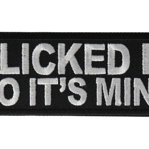 I Licked It So It's Mine Patch
