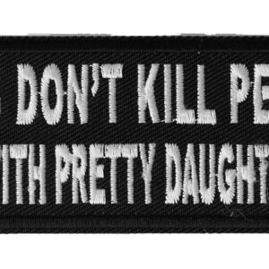 Guns Don't Kill People, Dad's With Pretty Daughters Do Patch
