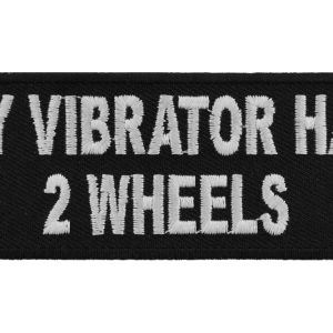 My Vibrator Has 2 Wheels Patch