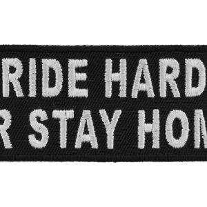 Ride Hard or Stay Home Patch