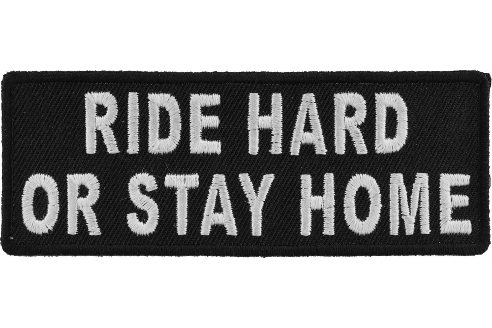 Ride Hard or Stay Home Patch