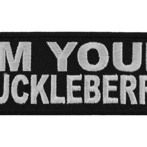 I'm Your Huckleberry Patch