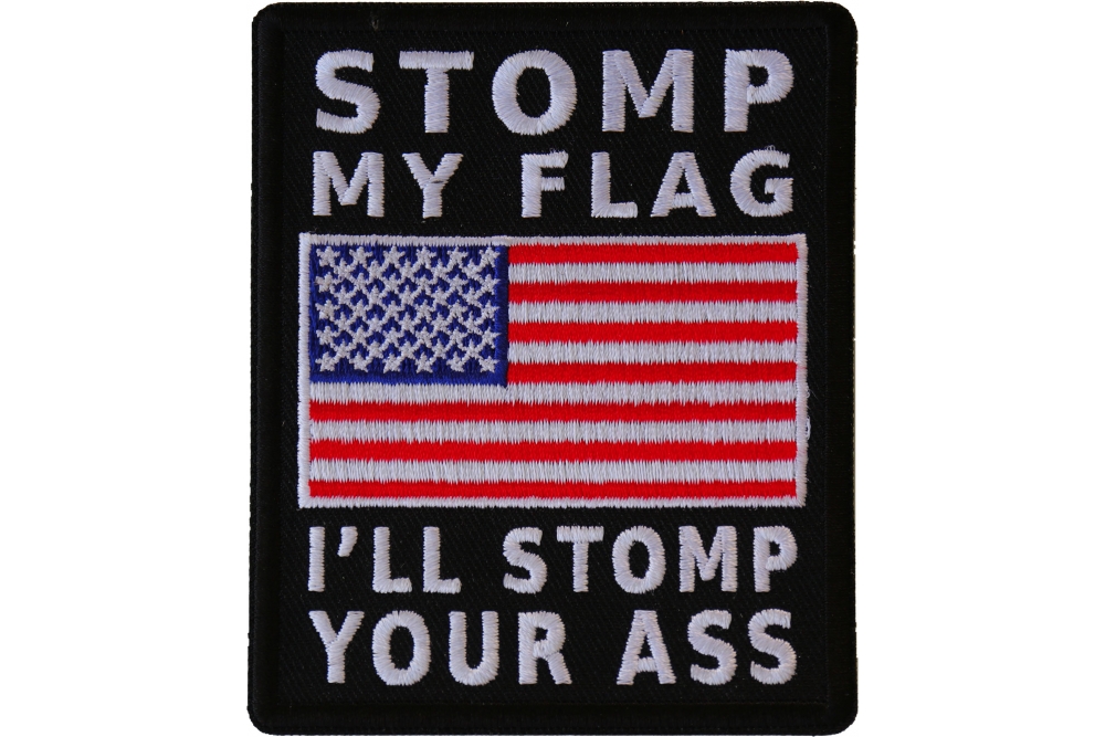 Stomp My Flag I'll Stomp Your Ass Patch