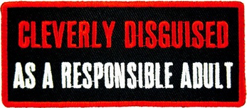 Cleverly Disguised As Responsible Adult Patch