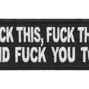 Fuck This Fuck That and Fuck You Too Patch