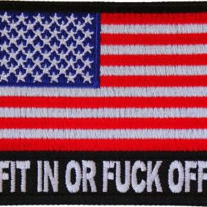 Fit In or Fuck Off USA Flag Patch