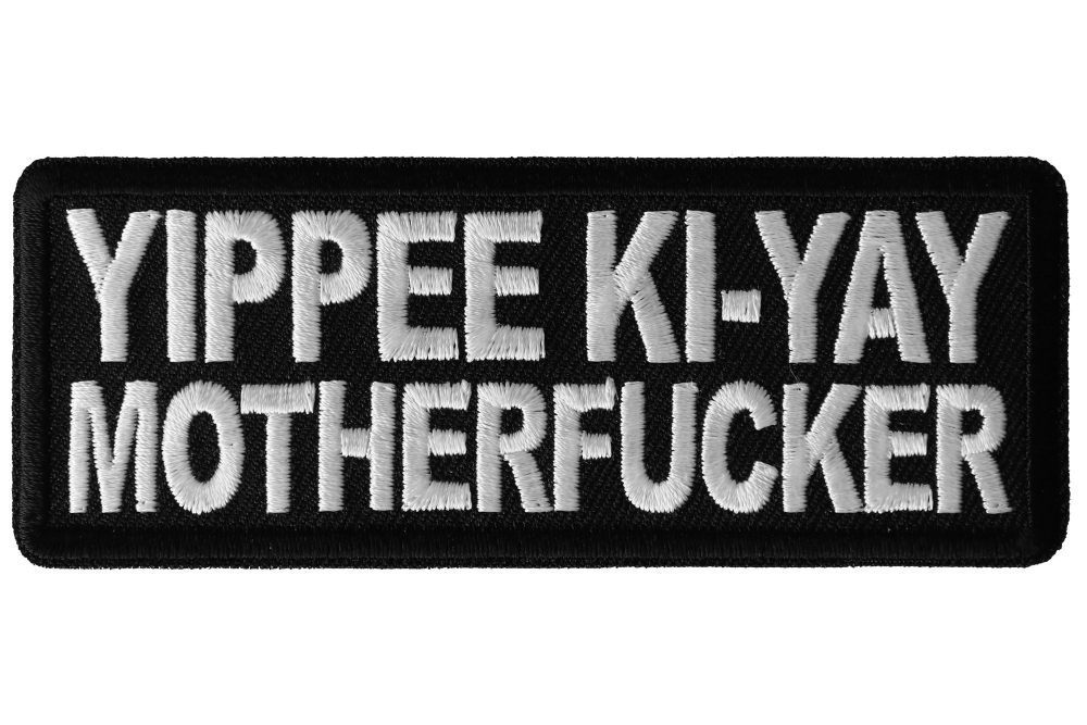 Yippee Ki Yay Motherfucker Patch