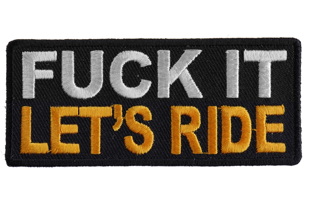 Fuck It, Let's Ride Patch