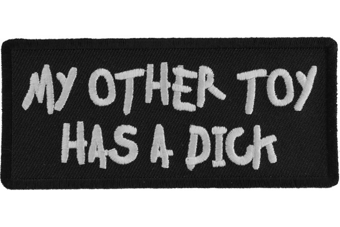 My Other Toy Has A Dick Patch