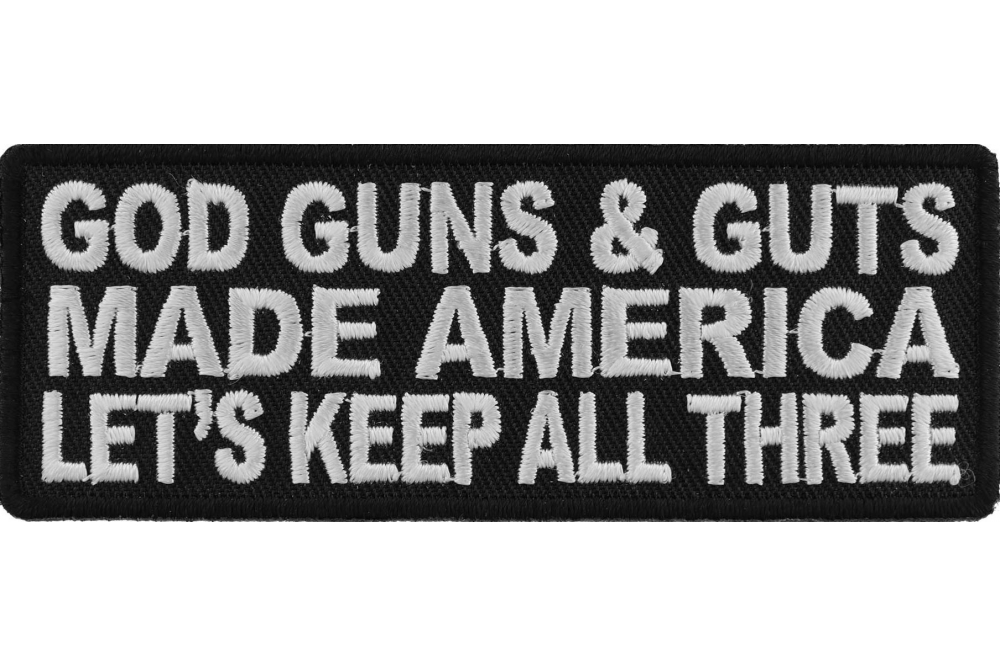 God, Guns, & Guts Made America Patch